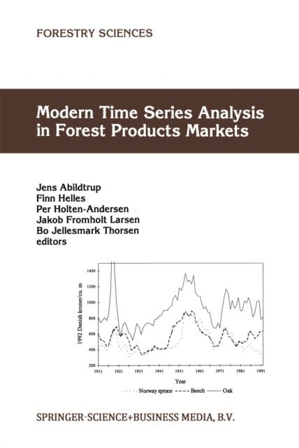 Bo Jellesmark Thorsen, Jakob Fromholt Larsen, Per Holten-Andersen, F. Helles, Jens Abildtrup - Modern Time Series Analysis in Forest Products Markets, E-bok