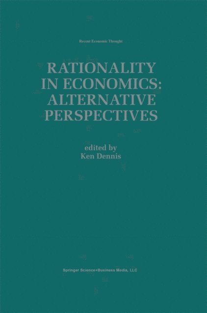 Ken Dennis - Rationality in Economics: Alternative Perspectives, E-bok