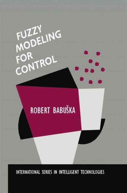 Robert Babuska - Fuzzy Modeling for Control, E-bok