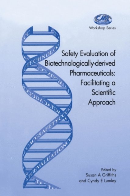 C. Lumley, Susan A. Griffiths - Safety Evaluation of Biotechnologically-derived Pharmaceuticals, E-bok