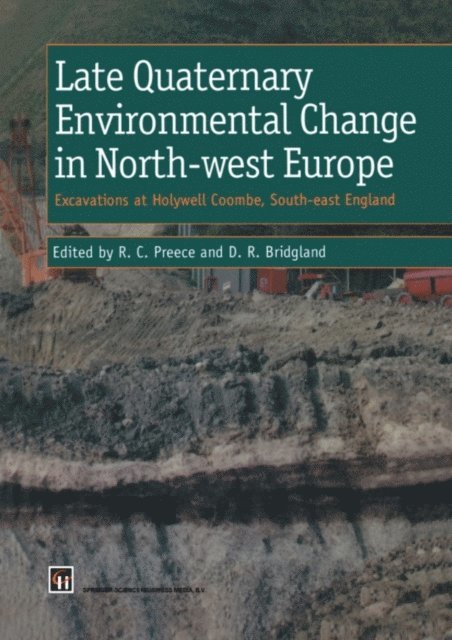 D.R. Bridgland, R. Preece - Late Quaternary Environmental Change in North-west Europe: Excavations at Holywell Coombe, South-east England, E-bok