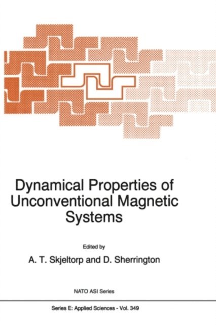 David Sherrington, A.T. Skjeltorp - Dynamical Properties of Unconventional Magnetic Systems, E-bok