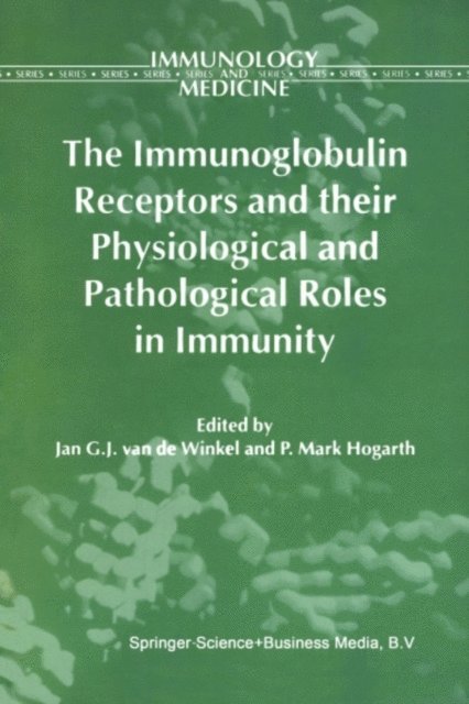 M. Hogarth, Jan G.J. Winkel - Immunoglobulin Receptors and their Physiological and Pathological Roles in Immunity, E-bok