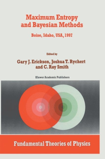 C.R. Smith, Joshua T. Rychert, G. Erickson - Maximum Entropy and Bayesian Methods, E-bok
