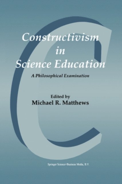Michael Matthews - Constructivism in Science Education, E-bok
