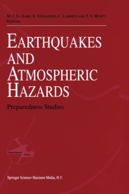 Tad S. Murty, Cinna Lomnitz, Srinivasan Venkatesh, Mohammed I. El-Sabh - Earthquake and Atmospheric Hazards, E-bok