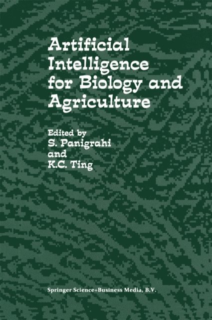 K.C. Ting, S. Panigrahi - Artificial Intelligence for Biology and Agriculture, E-bok
