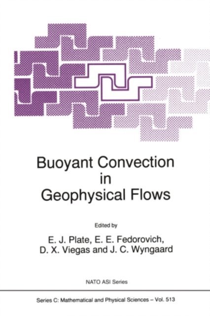 J.C. Wyngaard, Domingos X. Viegas, E.E. Fedorovich, Erich J. Plate - Buoyant Convection in Geophysical Flows, E-bok