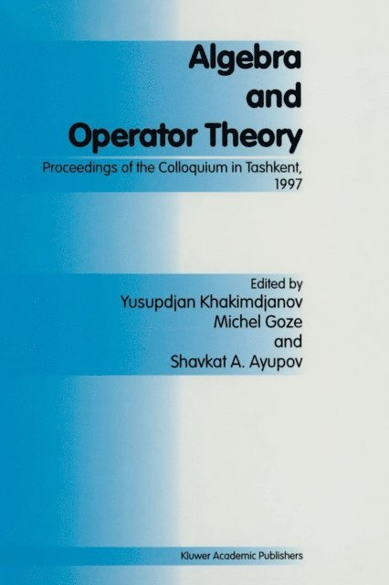 Sh. Ayupov, M. Goze, Y. Khakimdjanov - Algebra and Operator Theory, E-bok