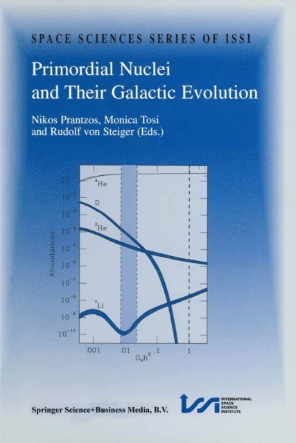 Rudolf von Steiger, Monica Tosi, Nikos Prantzos - Primordial Nuclei and Their Galactic Evolution, E-bok