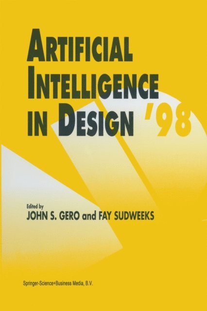 Fay Sudweeks, John S. Gero - Artificial Intelligence in Design '98, E-bok