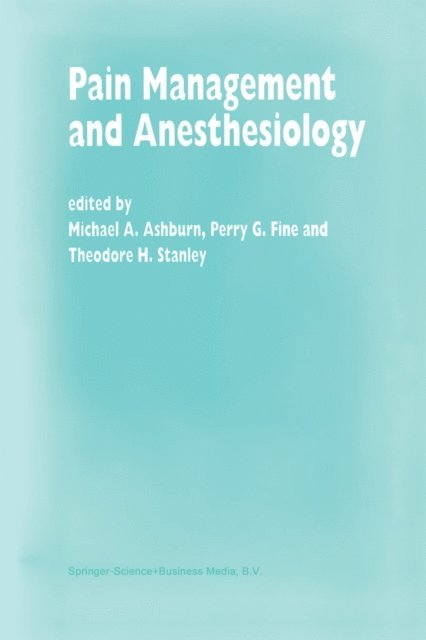 T.H. Stanley, P.G. Fine, M.A. Ashburn - Pain Management and Anesthesiology, E-bok