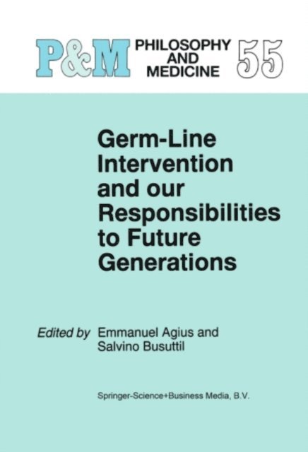 S. Busuttil, Emmanuel Agius - Germ-Line Intervention and Our Responsibilities to Future Generations, E-bok