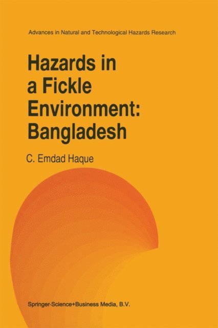 C.E. Haque - Hazards in a Fickle Environment: Bangladesh, E-bok