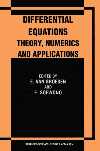 E. Soewono, E. van Groesen - Differential Equations Theory, Numerics and Applications, E-bok