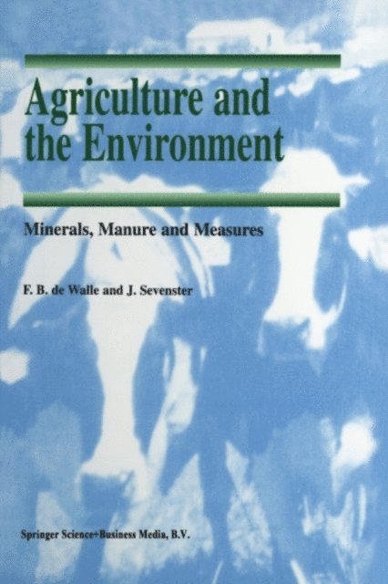 J. Sevenster, F.B. de Walle - Agriculture and the Environment, E-bok