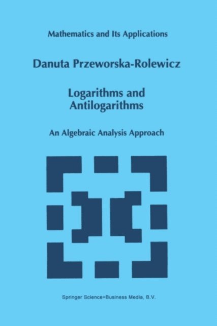 D. Przeworska-Rolewicz - Logarithms and Antilogarithms, E-bok. Tillgänglighet: Lägg i varukorg