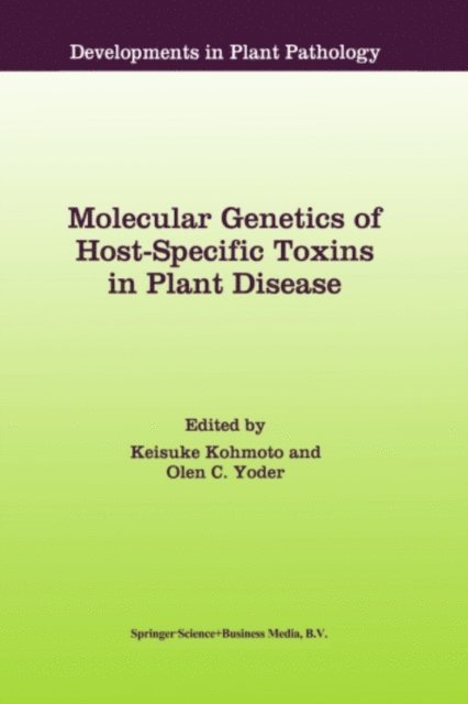 Olen C. Yoder, Keisuke Kohmoto - Molecular Genetics of Host-Specific Toxins in Plant Disease, E-bok