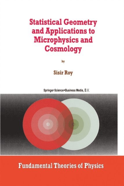 S. Roy - Statistical Geometry and Applications to Microphysics and Cosmology, E-bok