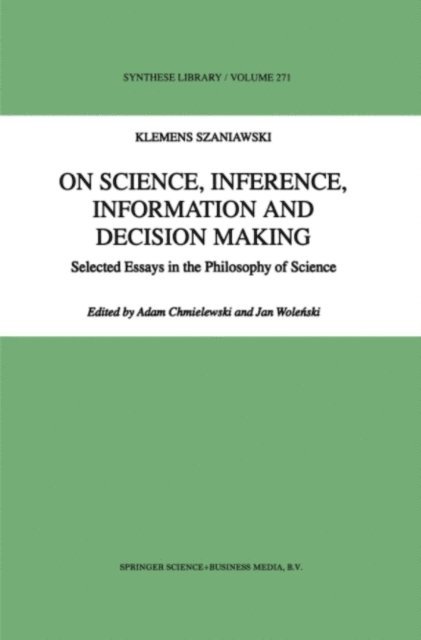 A. Szaniawski, Jan Wolenski, A. Chmielewski - On Science, Inference, Information and Decision-Making, E-bok