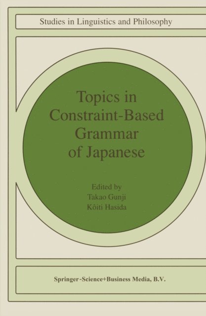 K. Hasida, T. Gunji - Topics in Constraint-Based Grammar of Japanese, E-bok