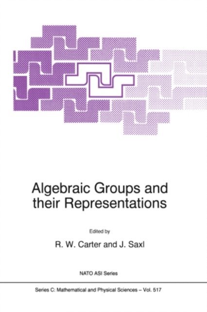 J. Saxl, R.W. Carter - Algebraic Groups and their Representations, E-bok