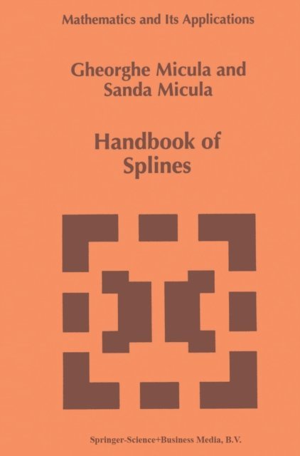 Sanda Micula, Gheorghe Micula - Handbook of Splines, E-bok. Tillgänglighet: Lägg i varukorg