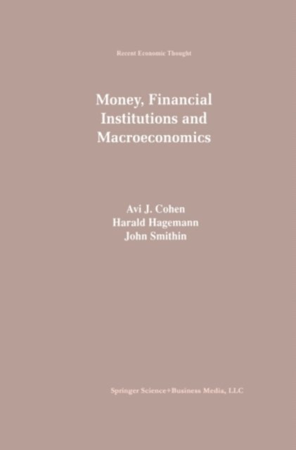 John Smithin, Harald Hagemann, Avi Cohen - Money, Financial Institutions and Macroeconomics, E-bok