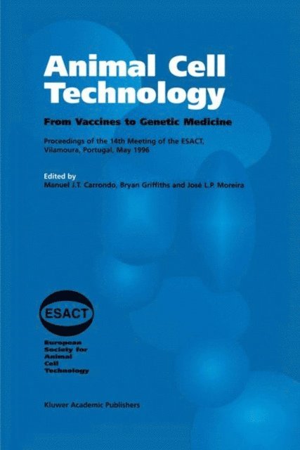 Jose L.P. Moreira, Bryan Griffiths, Manuel J.T. Carrondo - Animal Cell Technology, E-bok
