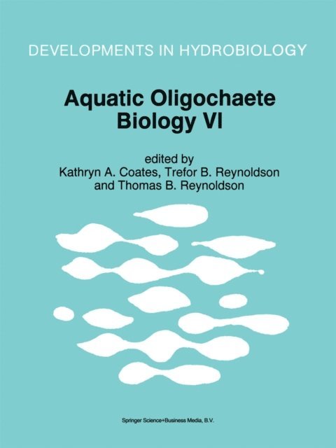 Thomas B. Reynoldson, Trefor B. Reynoldson, Kathryn A. Coates - Aquatic Oligochaete Biology VI, E-bok