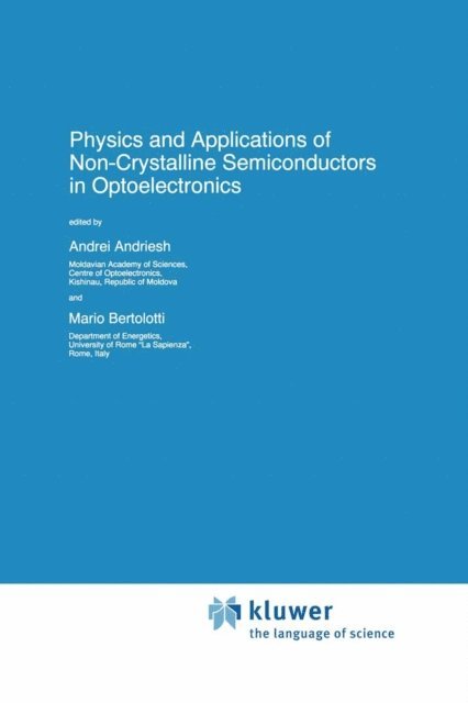 M. Bertolotti, A. Andriesh - Physics and Applications of Non-Crystalline Semiconductors in Optoelectronics, E-bok