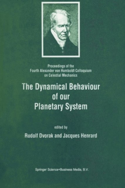 Jacques Henrard, Rudolf Dvorak - Dynamical Behaviour of our Planetary System, E-bok