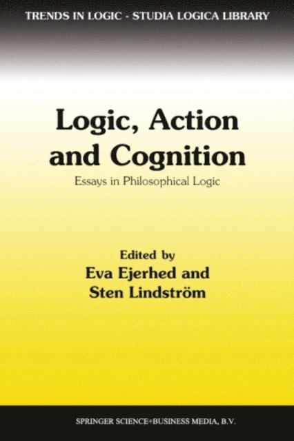 Sten Lindstrom, Eva Ejerhed - Logic, Action and Cognition, E-bok