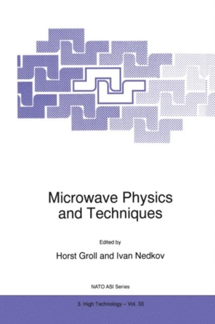 Ivan Nedkov, H. Groll - Microwave Physics and Techniques, E-bok