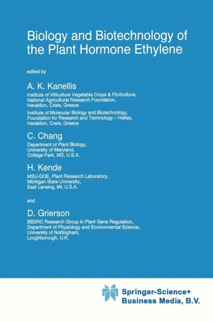 Donald Grierson, H. Kende, C. Chang, A.K. Kanellis - Biology and Biotechnology of the Plant Hormone Ethylene, E-bok
