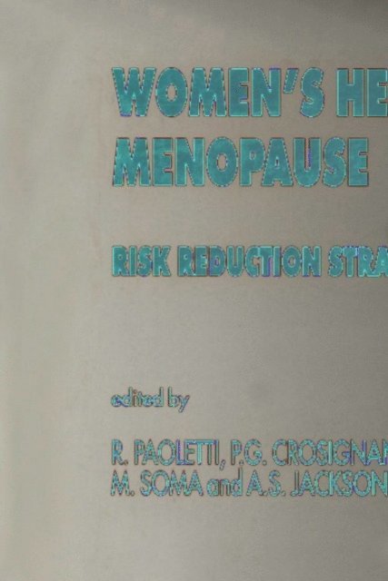 Ann S. Jackson, Maurizio Soma, G. Samsioe, P. Kenemans, P.G. Crosignani, Rodolfo Paoletti - Women's Health and Menopause, E-bok