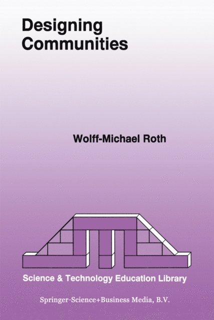 Wolff-Michael Roth - Designing Communities, E-bok