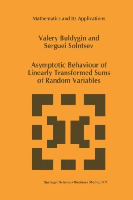 Serguei Solntsev, V.V. Buldygin - Asymptotic Behaviour of Linearly Transformed Sums of Random Variables, E-bok. Tillgänglighet: Lägg i varukorg