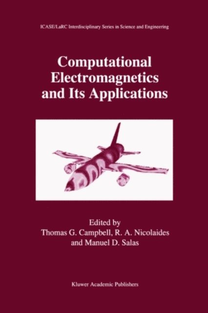 Manuel D. Salas, Roy A. Nicolaides, Thomas G. Campbell - Computational Electromagnetics and Its Applications, E-bok