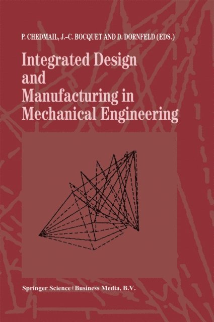 David Davidson, J.-C. Bocquet, Patrick Chedmail - Integrated Design and Manufacturing in Mechanical Engineering, E-bok
