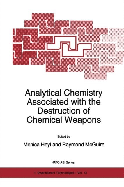 Raymond R. McGuire, M. Heyl - Analytical Chemistry Associated with the Destruction of Chemical Weapons, E-bok