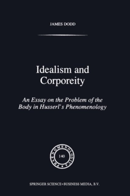 J. Dodd - Idealism and Corporeity, E-bok