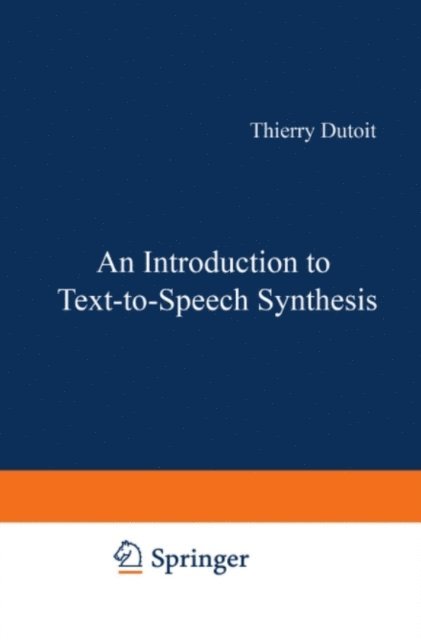 Thierry Dutoit - Introduction to Text-to-Speech Synthesis, E-bok