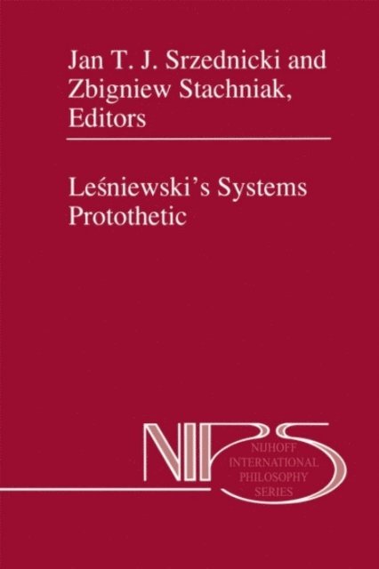 Z. Stachniak, Jan J.T. Srzednicki - Lesniewski's Systems Protothetic, E-bok