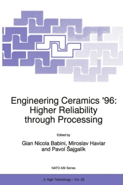 Pavol Sajgalik, Miroslav Haviar, G.N. Babini - Engineering Ceramics '96: Higher Reliability through Processing, E-bok