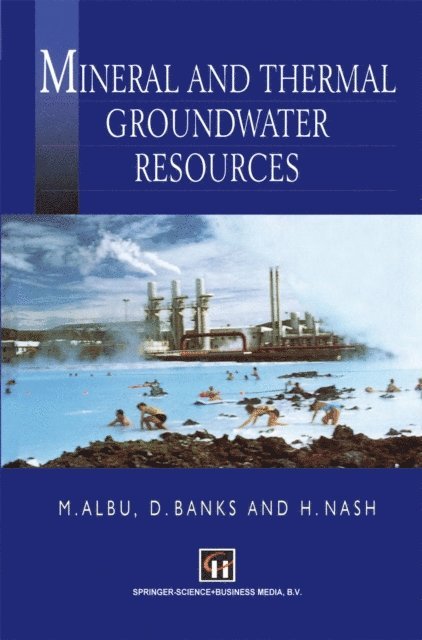 H. Nash, D. Banks, M. Albu - Mineral and Thermal Groundwater Resources, E-bok