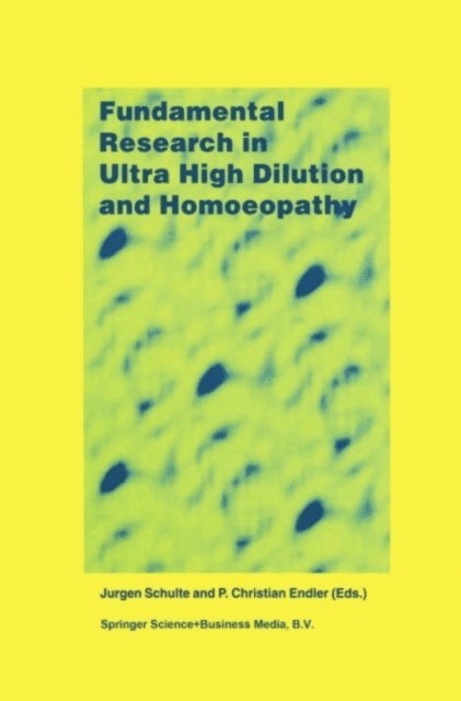 P.C. Endler, J. Schulte - Fundamental Research in Ultra High Dilution and Homoeopathy, E-bok