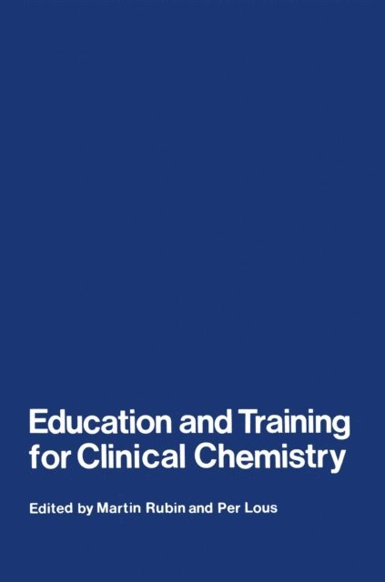 P. Lous, M. Rubin - Education and Training for Clinical Chemistry, E-bok