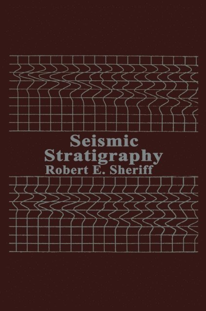 R.E. Sheriff - Seismic Stratigraphy, E-bok