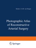 Photographic Atlas of Reconstructive Arterial Surgery